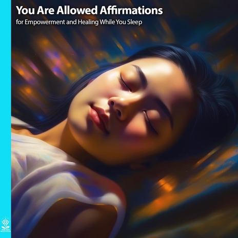 You Are Allowed Affirmations for Empowerment and Healing While You Sleep (feat. Jess Shepherd) | Boomplay Music