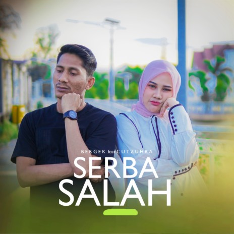 Serba Salah ft. Cut Zuhra | Boomplay Music