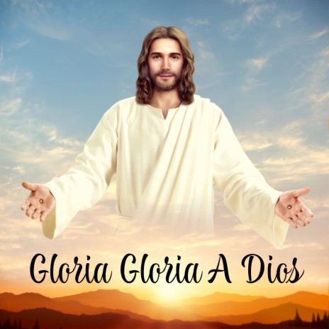 Gloria Gloria a Dios ft. Grupo Nueva Vida | Boomplay Music