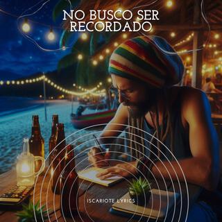 No busco ser recordado lyrics | Boomplay Music