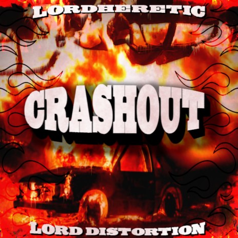 CRASHOUT ft. Lord Distortion | Boomplay Music