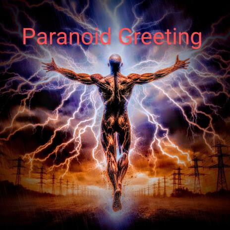 Paranoid Greeting | Boomplay Music