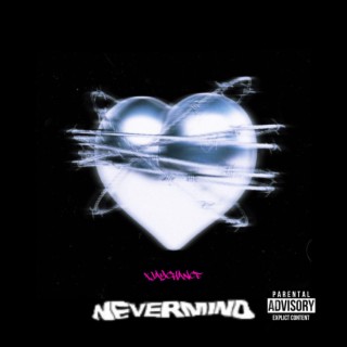 Nevermind lyrics | Boomplay Music