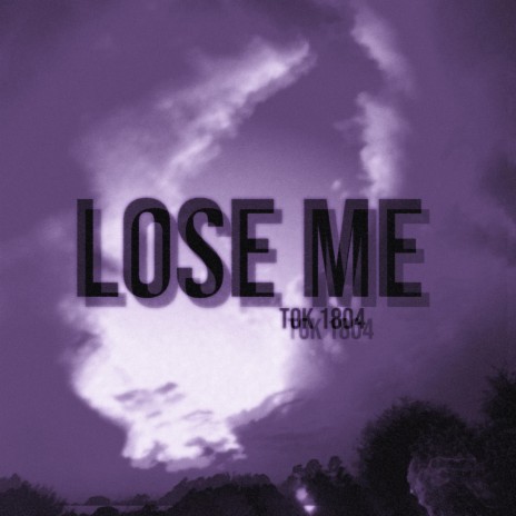 Lose Me