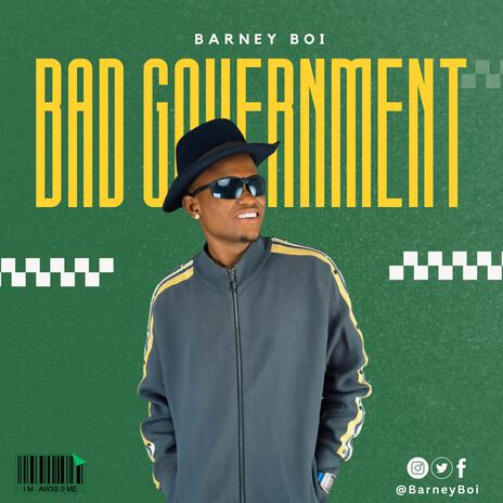 Bad Government | Boomplay Music