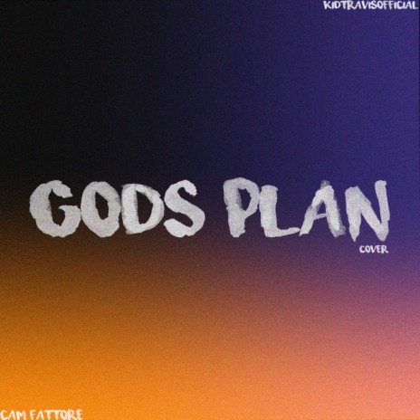 God's Plan ft. Cam Fattore | Boomplay Music