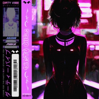 Dirty Viibe ft. PiNKII lyrics | Boomplay Music