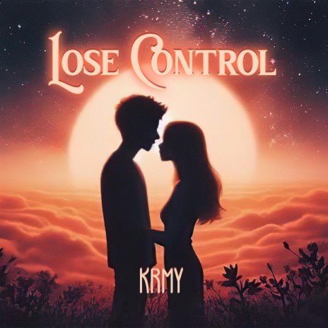 LOSE CONTROL | Boomplay Music