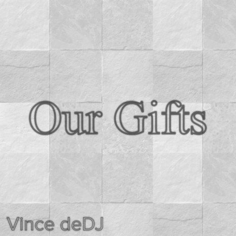 Our Gifts | Boomplay Music