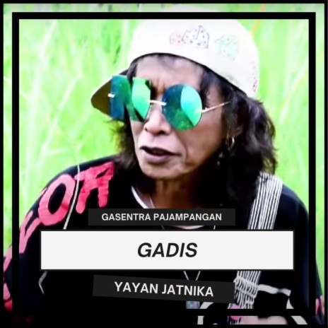 Gadis ft. Yayan Jatnika | Boomplay Music