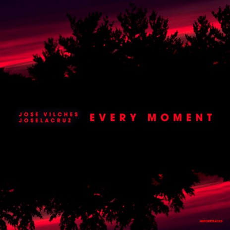 Every Moment ft. Joselacruz