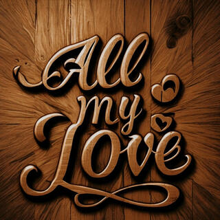 All my love