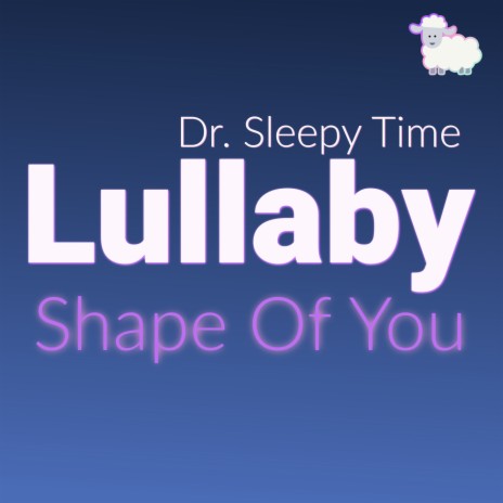 Shape Of You (Music Box Lullaby)
