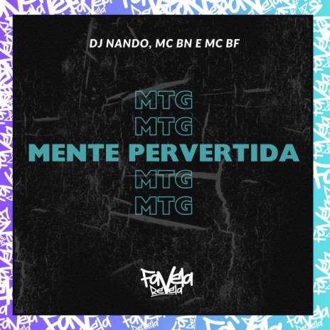 MTG mente pervertida ft. DJ Nando & MC BF | Boomplay Music