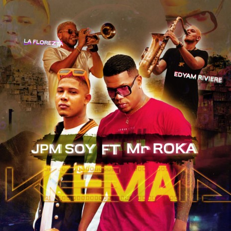 Kema ft. jpm soy | Boomplay Music