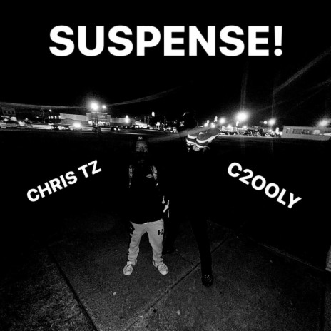 SUSPENSE! ft. Chris TZ | Boomplay Music