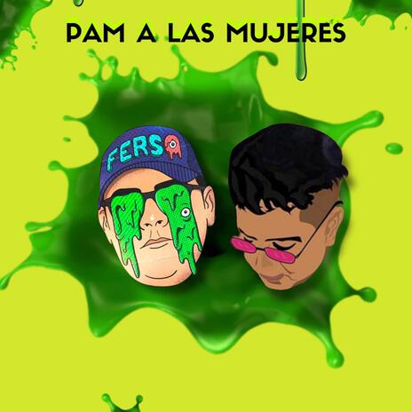 Ferso Pam a Las Mujeres ft. Dj Pancho | Boomplay Music