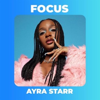 Focus: Ayra Starr