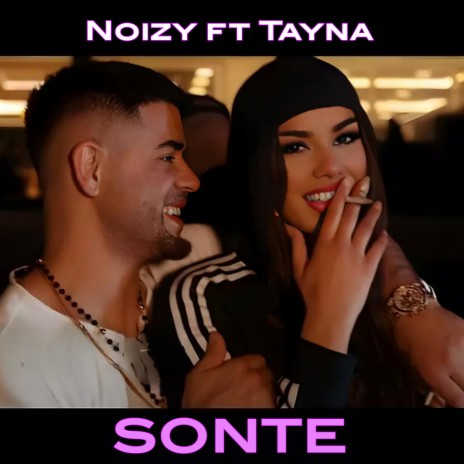 Tayna & Noizy (Sonte) | Boomplay Music
