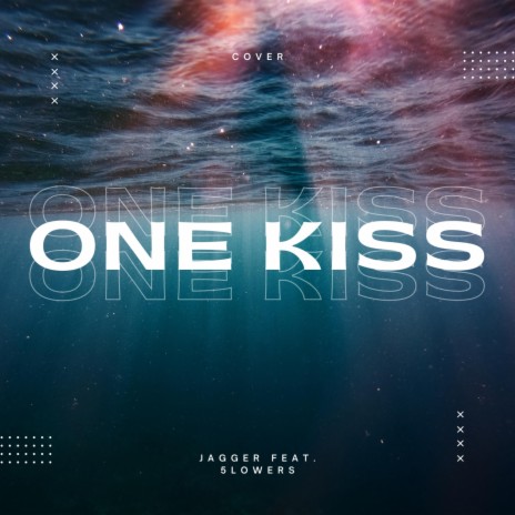 One Kiss ft. 5lowers | Boomplay Music