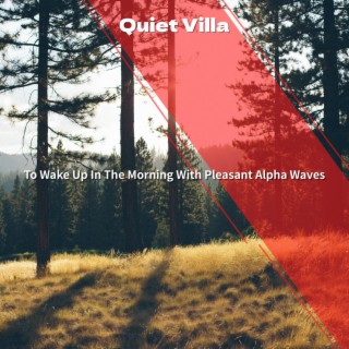 To Wake Up In The Morning With Pleasant Alpha Waves