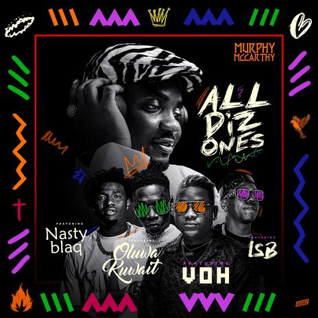 All Diz Ones ft. Voltage of Hype, Nasty Blaq, ISB & Oluwa Kuwait | Boomplay Music