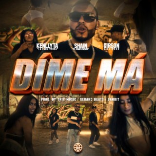 Dime Ma ft. Kenllyta & Girson Dillinger lyrics | Boomplay Music
