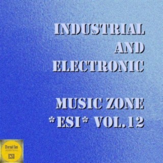 Industrial And Electronic - Music Zone ESI Vol. 12