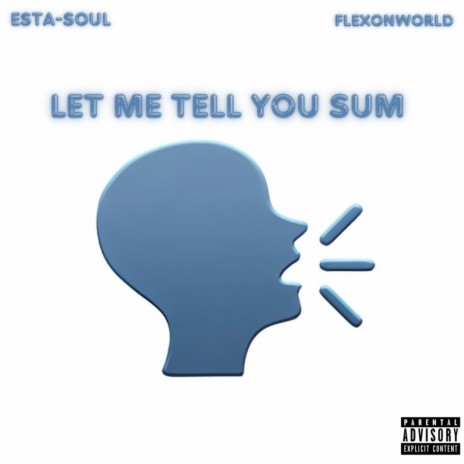 LET ME TELL YOU SUM ft. FLEXONWORLD | Boomplay Music