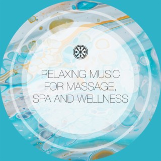 Relaxing Music for Massage, Spa and Wellness