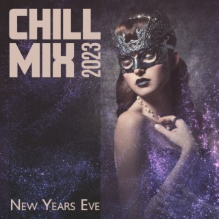 Chill Mix 2023: New Years Eve Electronic Instrumental Music (EDM Chillhouse, Lo-Fi Beats , Chillhop)