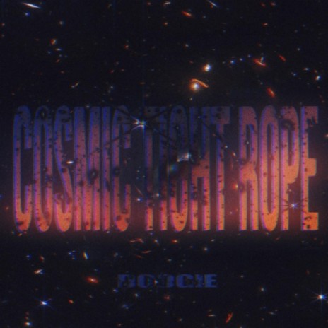 COSMIC TIGHT ROPE | Boomplay Music