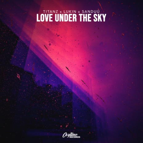 Love Under The Sky ft. Lukin & Sanduú | Boomplay Music