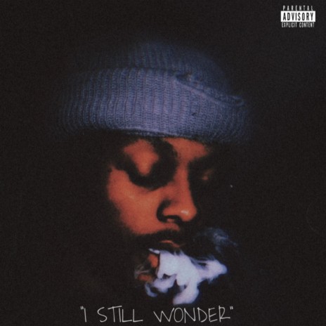 I Still Wonder | Boomplay Music