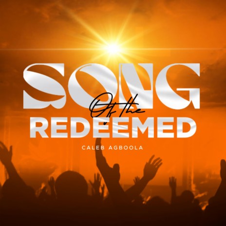 Song of the Redeemed | Boomplay Music