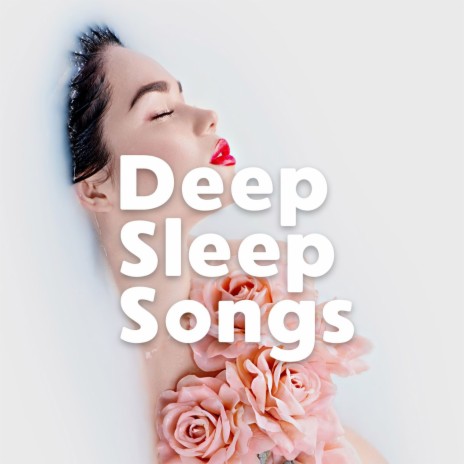 Deep Sleep Song | Boomplay Music