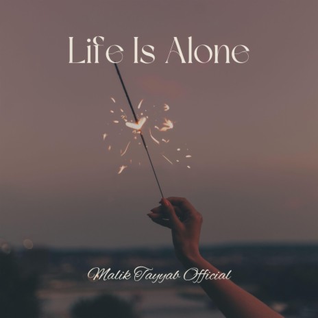 Life Is Alone | Boomplay Music