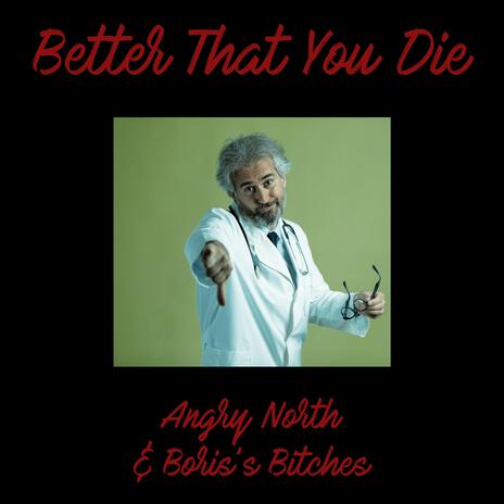 Better That You Die | Boomplay Music