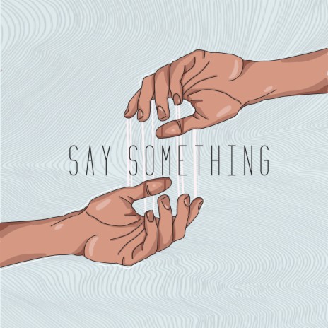 Say Something | Boomplay Music