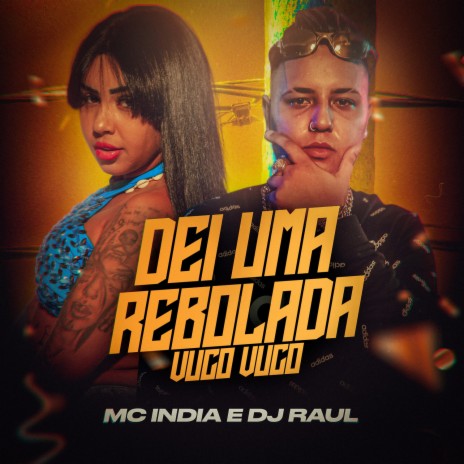 Dei uma Rebolada, Vuco Vuco ft. Dj Raul | Boomplay Music