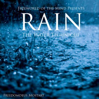 Freeworld of the Mind Presents RAIN The Water Technique