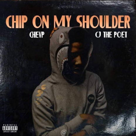 Chip on my shoulder ft. CJ the poet