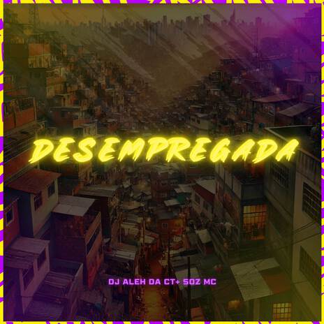 Desempregada ft. DJ Aleh da CT | Boomplay Music