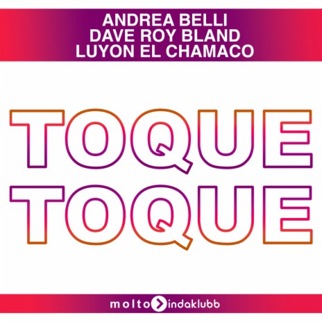 Toque Toque (Radio Edit) ft. Dave Roy Bland & Luyoncito | Boomplay Music