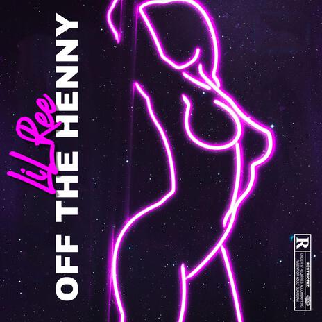 Off The Henny | Boomplay Music