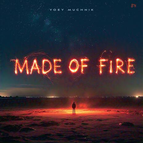 Made of Fire | Boomplay Music