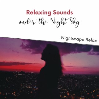 Relaxing Sounds under the Night Sky