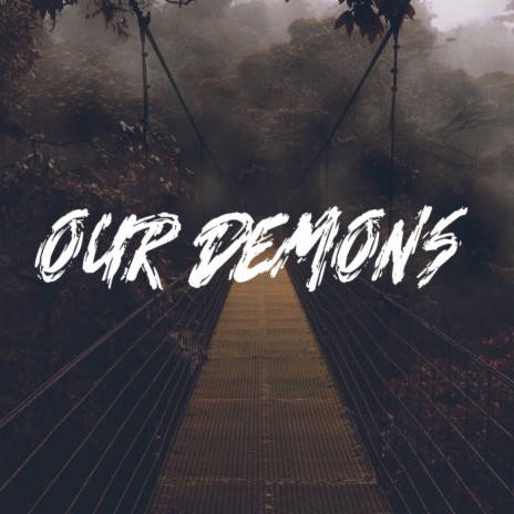 Our Demons | Boomplay Music