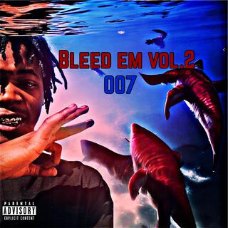 Bleed Em vol 2