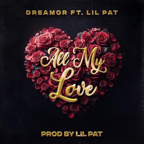 All My Love ft. Dreamor | Boomplay Music